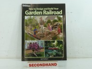 How To Design And Build Your Garden Railroad Book